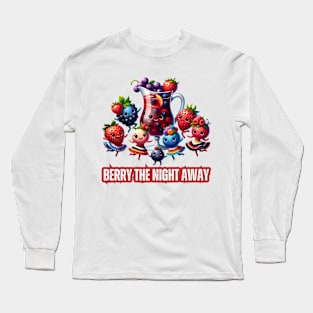 Berry Dance Party - Berry the Night Away Festive Shirt Long Sleeve T-Shirt